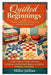 Quilted Beginnings: A Step-by-Step Journey from Fabric Scraps to Beautiful Handmade Quilts: A Complete Beginner's Guide to Patchwork, Strip Quilting, by Mike Julius