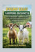 Pygmy Goat Farming Business: Step-by-step guide for beginners to raise, breed, and market pygmy goats for low cost small farm profit by Francisco Morris