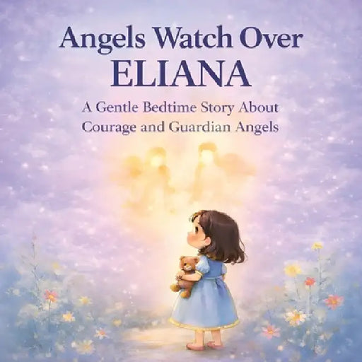 Angels Watch Over Eliana