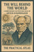 The Will Behind the World: Understanding the Profound Ideas of Arthur Schopenhauer by The Practical Atlas