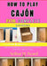 how to play cajón for complete beginners: Step-by-Step Rhythms, Techniques, and Grooves to Master the Cajón in 30 Days by Rolando Newman, Arthur M. Beard