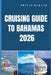 Cruising Guide to Bahamas 2026: Discover Secluded Anchorages, Scenic Routes, and Island Secrets Across the Bahamas by Travis Durand