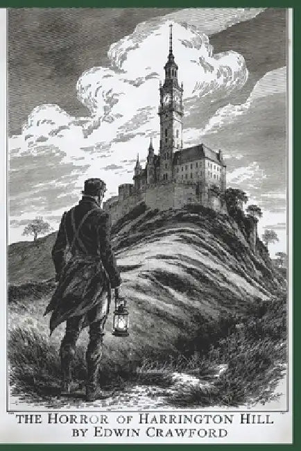 The Horror of Harrington Hill: black and white edition by Edwin Crawford