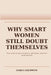 Why Smart Women Still Doubt Themselves: Building Grounded Self-Trust Without Performing Confidence by Zaria Goldwyn