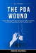 The PDA Wound: Understanding Pathological Demand Avoidance and Why Your Brain Cannot Afford to Be Told What to Do by A. S. Whitfield, Pointed-Pen Press