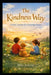 The Kindness Way: Gentle Lessons for Growing Hearts by Mila Ardeine