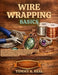 Wire Wrapping Basics: Build Confidence and Control with Practical Techniques for Beginners, Including Tools, Stone Setting, and Creative Design Skills by Tommy A. Real