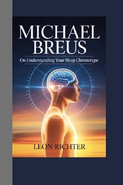 Michael Breus: on Understanding Your Sleep Chronotype by Leon Richter