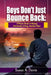 Boys Don't Just Bounce Back: A Proven Guide to Building Emotionally Strong Boys, Supporting Their Mental Health, and Raising Resilient Sons in a Compl by Susan A. Davis
