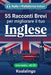 55 racconti bilingue per imparare l'inglese a livello intermedio: Migliora il tuo vocabolario, la lettura e la comprensione scritta con esercizi per s by Koalalingo