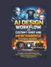 AI Design Workflow for Custom T-Shirt and Merchandise Business Owners: A Complete Guide to Automated Design, Print-on-Demand, Branding, and Online Sal by Anshuman Mishra