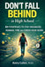 Don't Fall Behind in High School: 61 Simple Strategies for High School Students: to Stay Organized, Manage Time and Finish Your Work by Avery Callen M. Ed