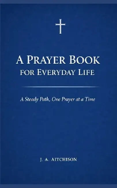 A Prayer Book For Everyday Life