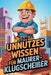 Unnützes Wissen für Maurer-Klugscheißer: Kuriose & witzige Fakten als Geschenk für Maurer by Stefan Bieger