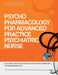 Psychopharmacology for Advanced Practice Psychiatric Nurse: A Clinical Decision Making Guide from Diagnosis to Drug Selection by Warren Garton