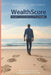 WealthScore: Redefining the Metrics of True Wealth by Joy Bob Singhal