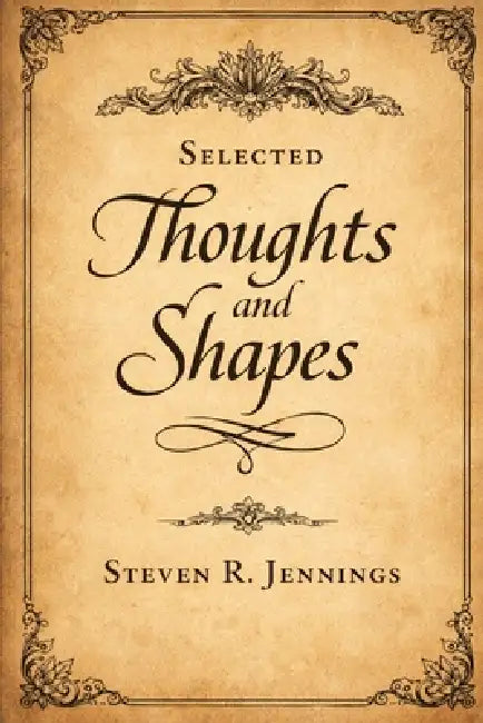 Selected Thoughts and Shapes by Steven Jennings