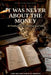 It Was Never About The Money: 21 Truths Quietly Running Your Life by José Emiliano Pinto de Andrade