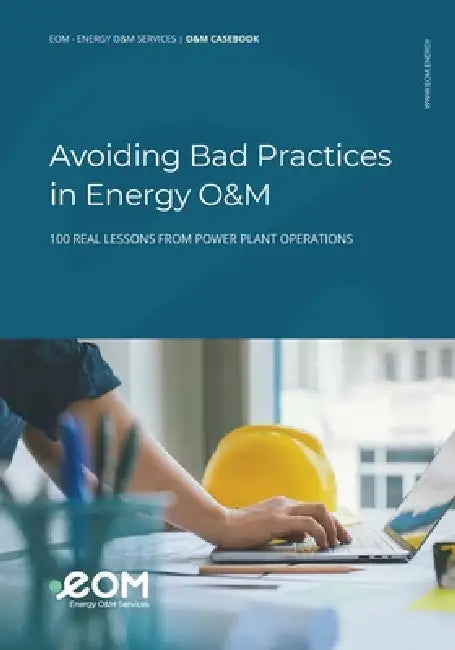 Avoiding Bad Practices in Energy O&M: 100 Real Lessons from Power Plant Operations by José Enrique Montero Pérez, Beatriz Calzada Fernández, Kishore Sambathini