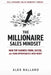 The Millionaire Sales Mindset: How Top Earners Think, Decide, and Turn Opportunities into Profit by Alex Ballard