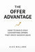 The Offer Advantage: How to Build High-Converting Offers That Drive Massive Sales by Alex Ballard