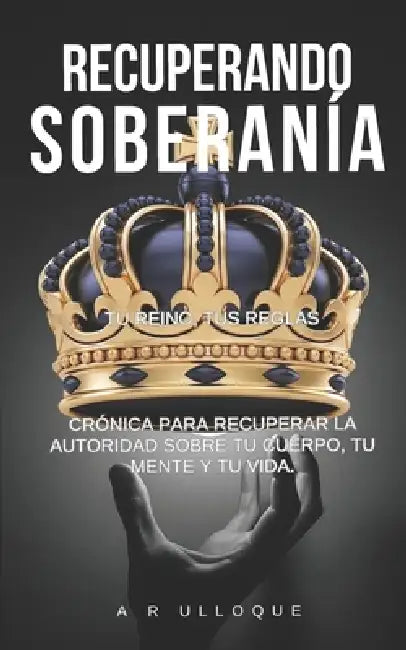 Recuperando Soberanía Tu Reino Tus Reglas