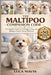 The Maltipoo Companion Code: A Complete Guide to Training, Caring, and Raising a Smart, Happy Maltipoo by Luca Mavis