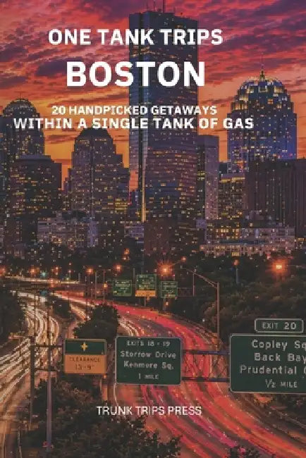 One Tank Trips Boston: 20 Handpicked Getaways Within a Single Tank of Gas by Natalie Jobes
