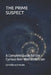 The Prime Suspect: A Complete Guide for the Curious Non-Mathematician by Cornelis Van Houte