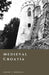 Medieval Croatia: Kingdom, Union, and the Age of Lords by Adrian E. Markham