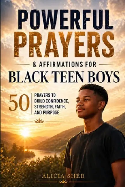 Powerful Prayers and Affirmations for Black Teen Boys: 50 Prayers to Build Confidence, Strength, Faith, and Purpose by Solace Publishing