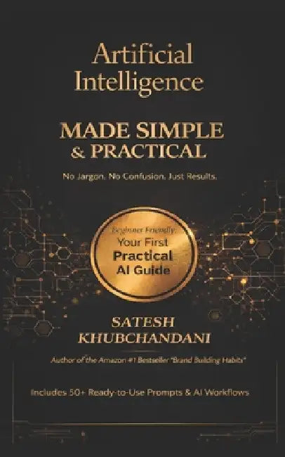 Artificial Intelligence Made Simple and Practical: A Beginner-Friendly ...