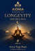 Longevity: Add Life to Years - The Daily Science of Living Longer and Living Well by Arya Yogi Ram