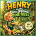 Henry And The Whispering Pine Trees