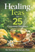Healing Teas for 25 Common Diseases by Dornett E. McIntosh Ph. D.