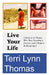 Live Your Life by Terri Lynn Thomas