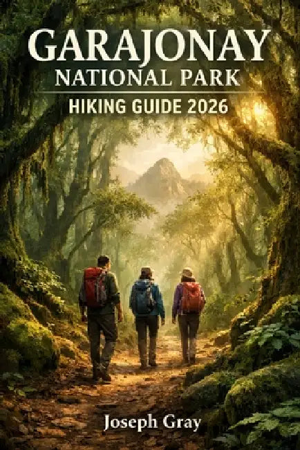 Garajonay National Park Hiking Guide 2026 by Joseph Gray