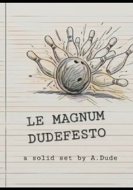 Le Magnum Dudefesto by A. Dude
