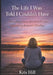 The Life I Was Told I Couldn't Have: From Survival to Healing-and the Strength to Become More by Kris Hill