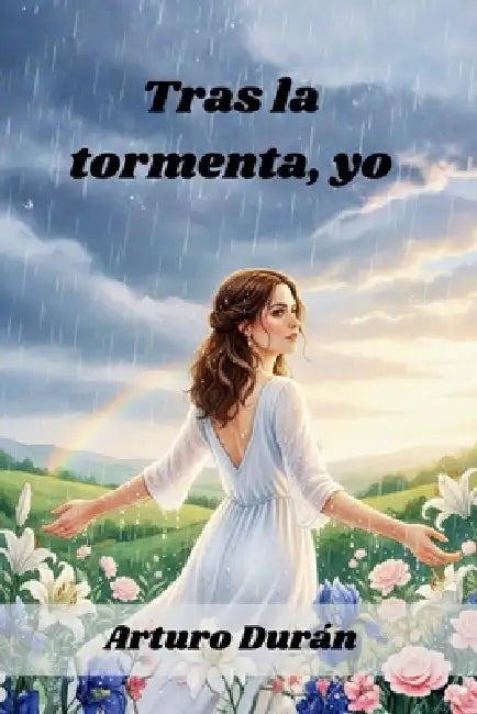 Tras la tormenta, yo by Arturo Durán