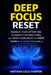 Deep focus Reset: Rebuild Your Attention, Eliminate Distractions, and Train Your Brain for Deep Work in a Distracted World by Nathan Cole Harper