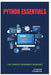 Python Essentials: The Complete Beginner's Roadmap by Raymond Colebrook