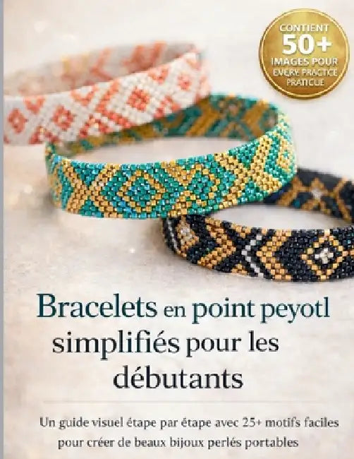 Bracelets en point peyotl simplifiés pour les débutants: Un guide visuel étape par étape avec 25+ motifs faciles pour créer de beaux bijoux perlés por by Craft Logan