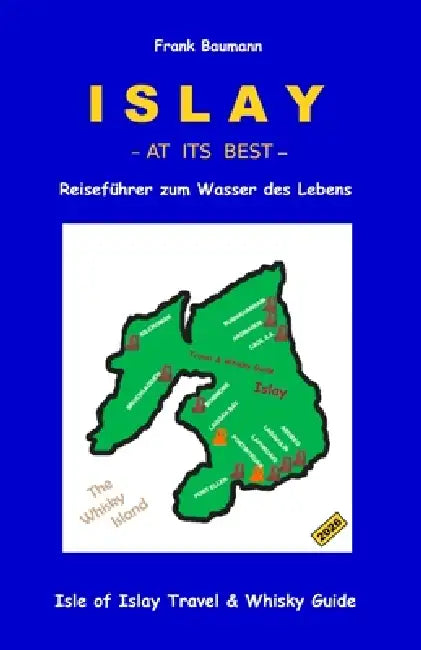 Islay at Its Best: Der Reise- & Whisky-Guide für Islay (Deutsch) by Frank Baumann