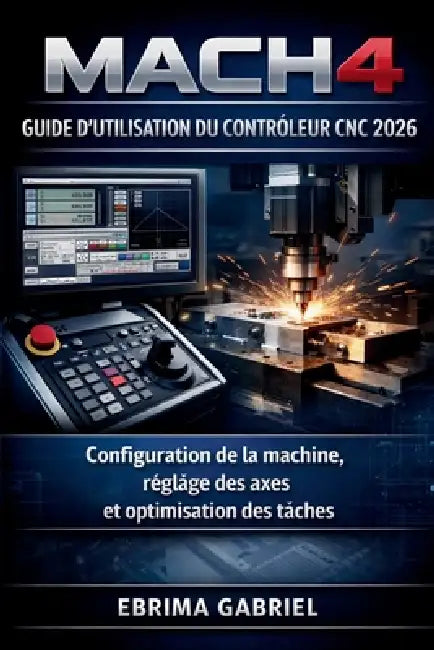Guide Dutilisation Du Contrôleur Cnc Mach4 2026 by Ebrima Gabriel