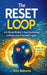 The Reset Loop: A 5-Minute Method to Stop Overthinking and Rewire Your Emotional Triggers by Rita Roberts