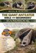 The Giant Anteater Bible and Beginners' Handbook: A Comprehensive Understanding & Care Guide - Specialized Diet Planning, Habitat, Behavior, Enrichmen by Rita K. O. Karl