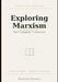 Exploring Marxism: The Complete Collection: A Comprehensive Guide to Marxist Theory, History, and Ideas by Maurizio Bisogno