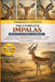 Impalas Beginner to Expert Handbook: A Detailed Guide to Impala Biology and Herd Behavior - Feeding Requirements, Habitat Preferences, Seasonal Adapta by Charles O. Clinton