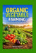 Organic Vegetable Farming: Chemical-free Techniques For Healthier Crops by Ibitoye Samuel